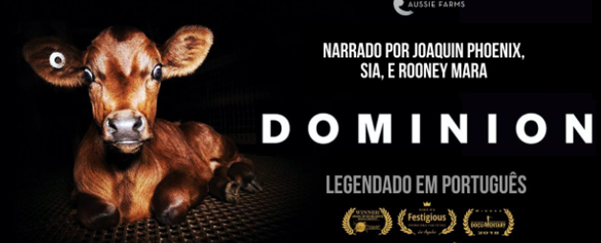 Foto promocional do filme Dominion. Ao lado a imagem de um boi. Ao lado está escrito: "Narrado por Joaquin Phoeix, SIA e Rooney Mara. DOMINION. Legendado em Português.